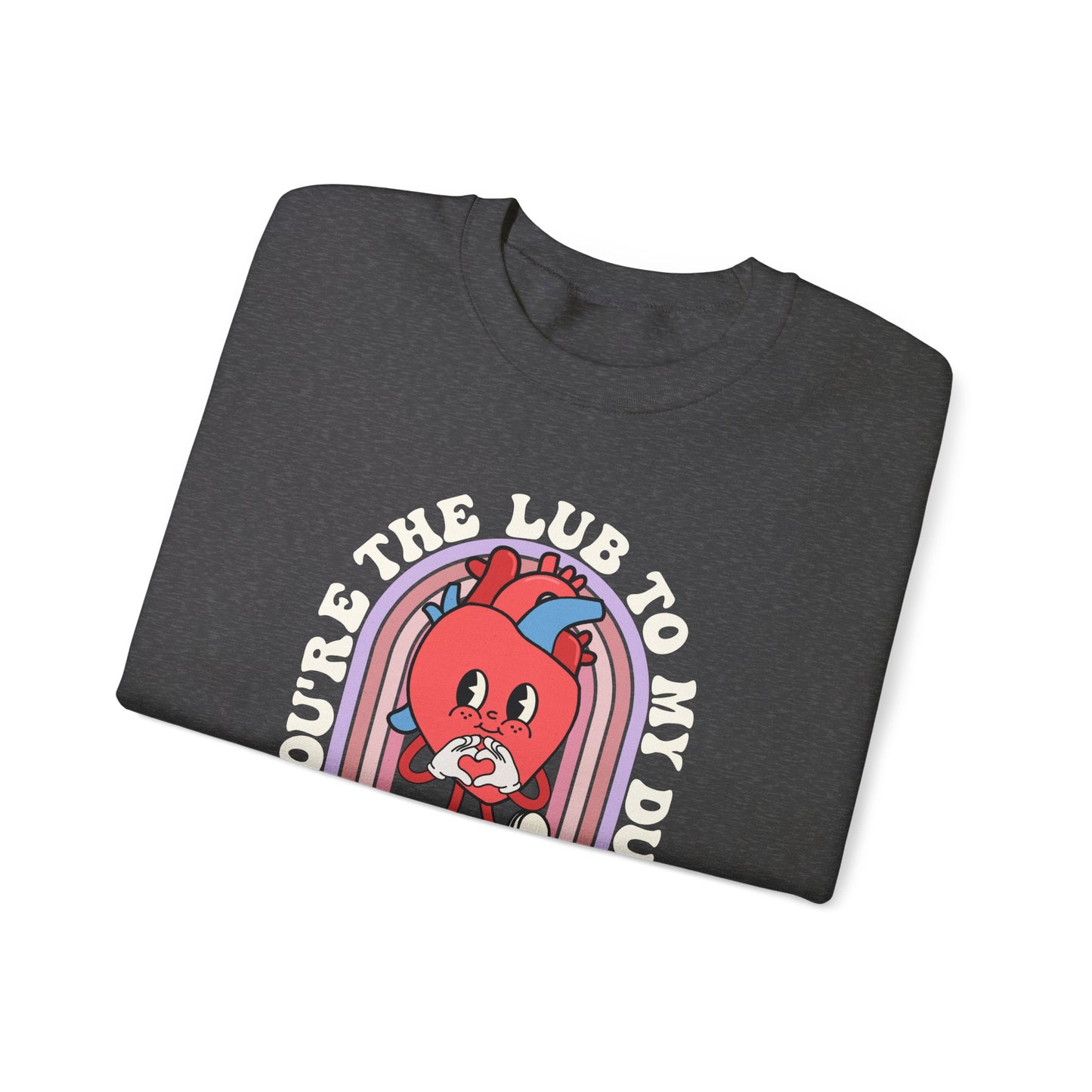 Retro You're the Lub to my Dub Sweatshirt
