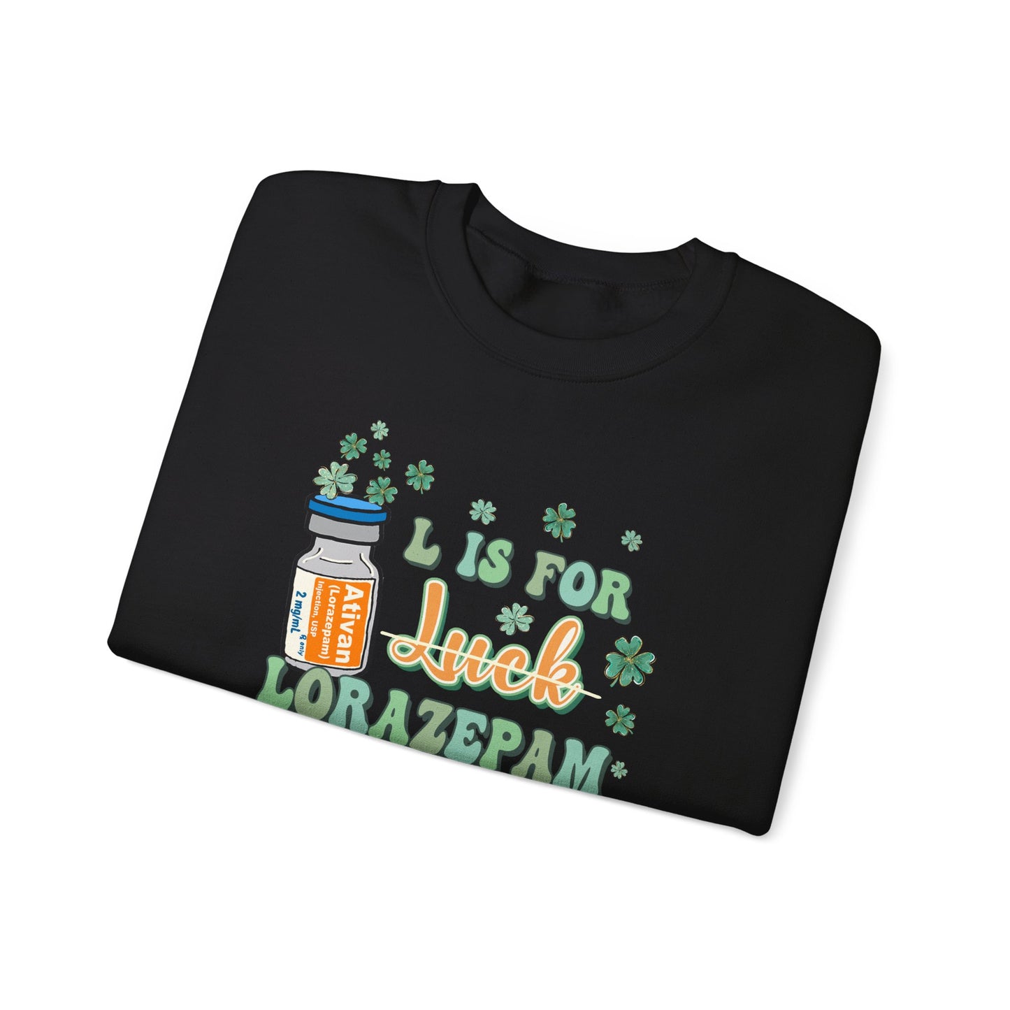 L is for Lorazepam Sweatshirt