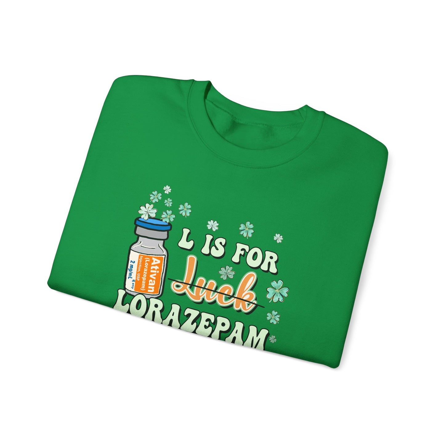 L is for Lorazepam Sweatshirt