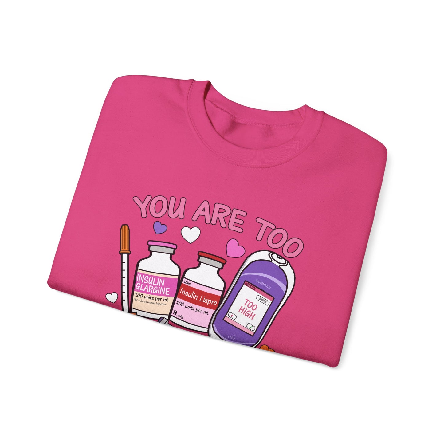 You Are Too Sweet Sweatshirt