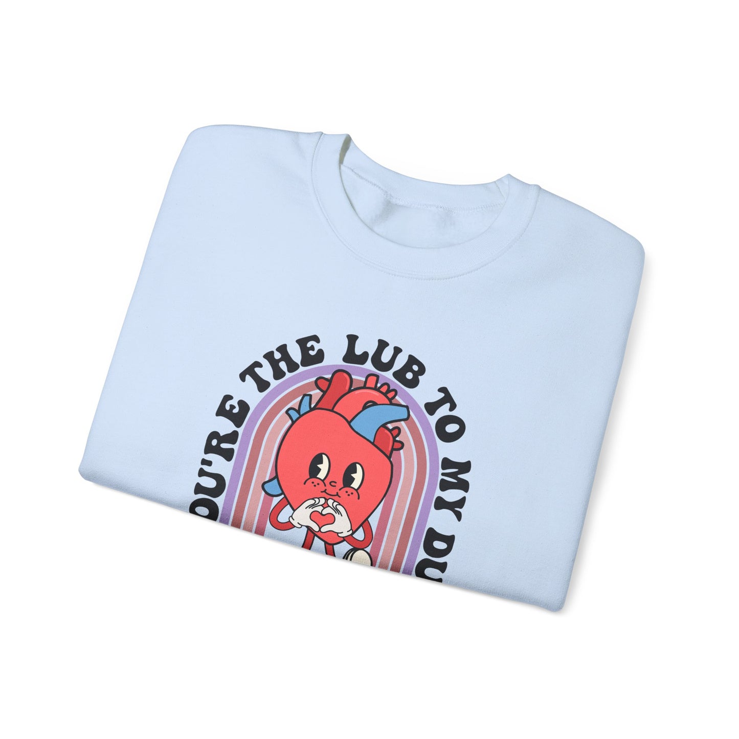 Retro You're the Lub to my Dub Sweatshirt