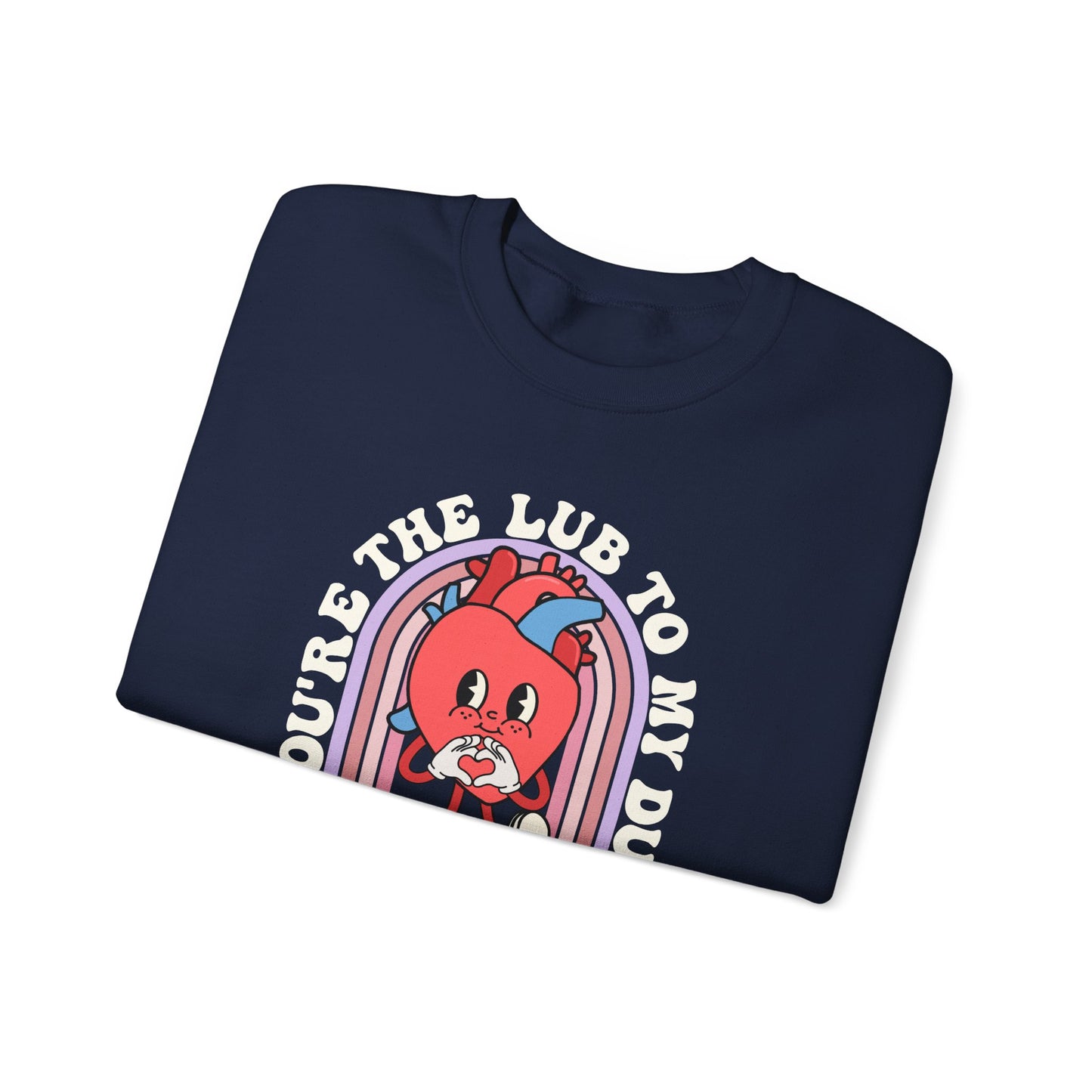 Retro You're the Lub to my Dub Sweatshirt