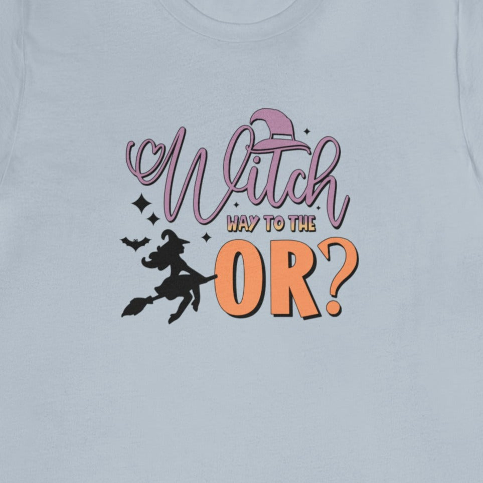 Witch Way to the OR T-Shirt