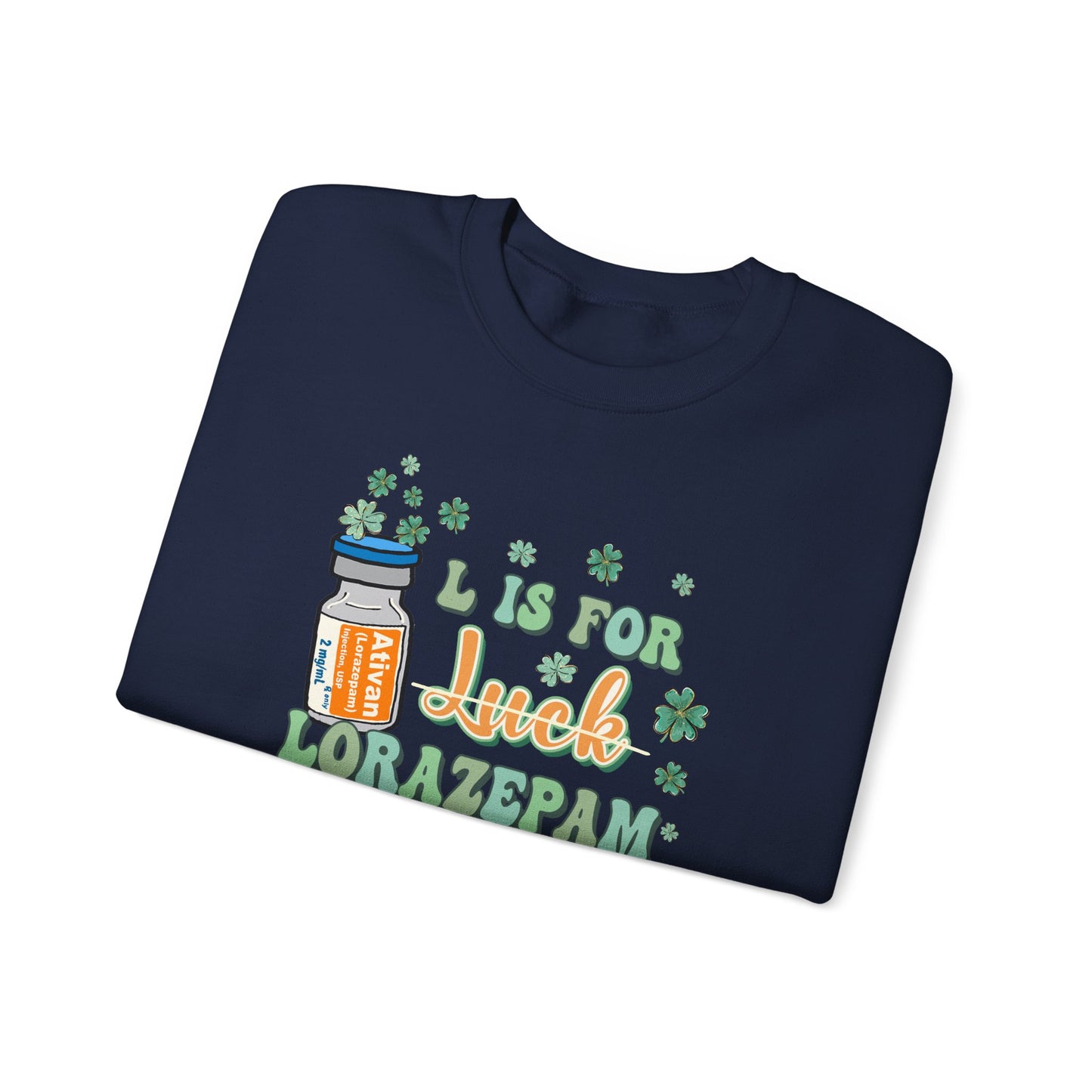 L is for Lorazepam Sweatshirt