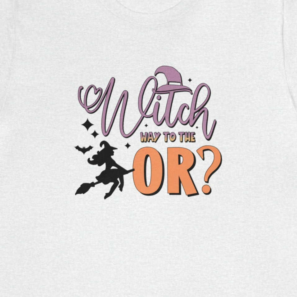 Witch Way to the OR T-Shirt