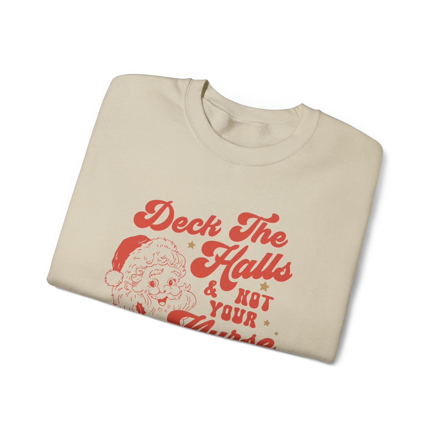 Deck the Halls and Not Your Nurse Sweatshirt