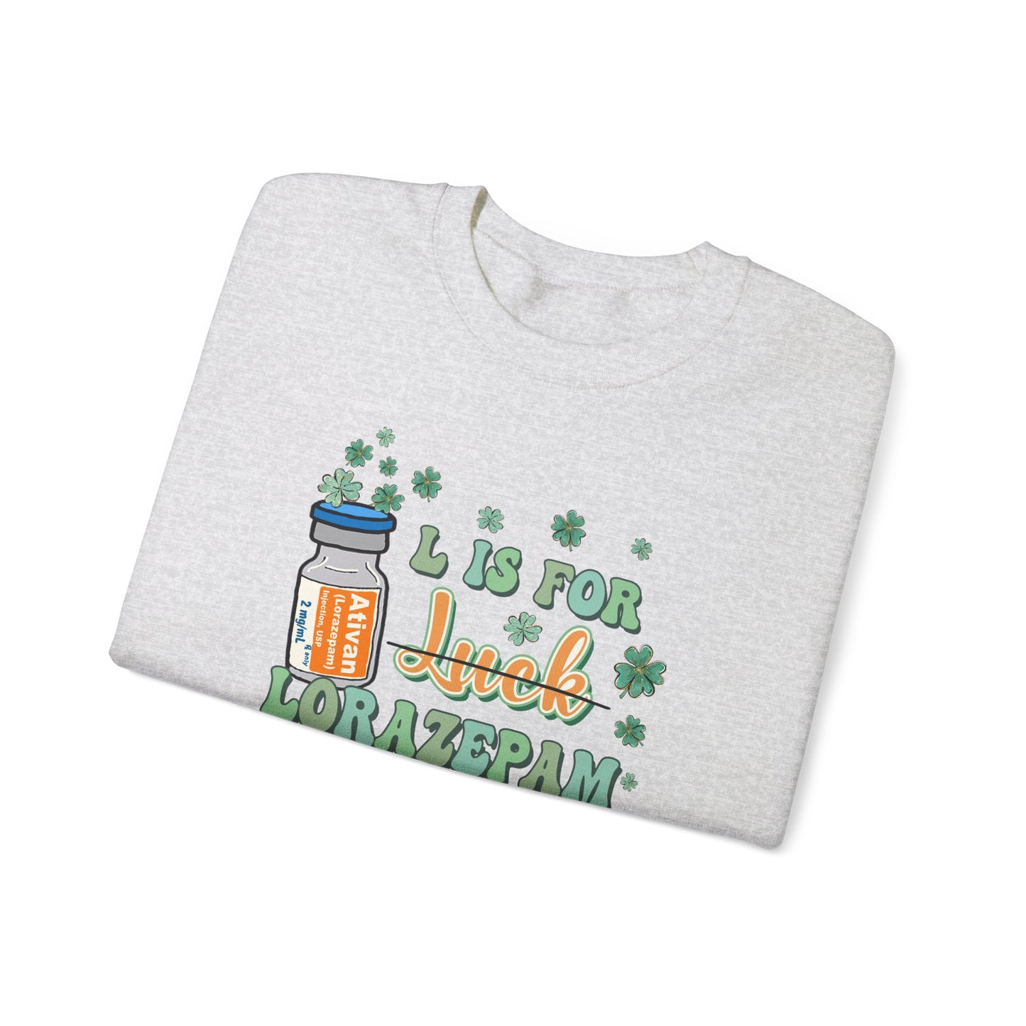 L is for Lorazepam Sweatshirt