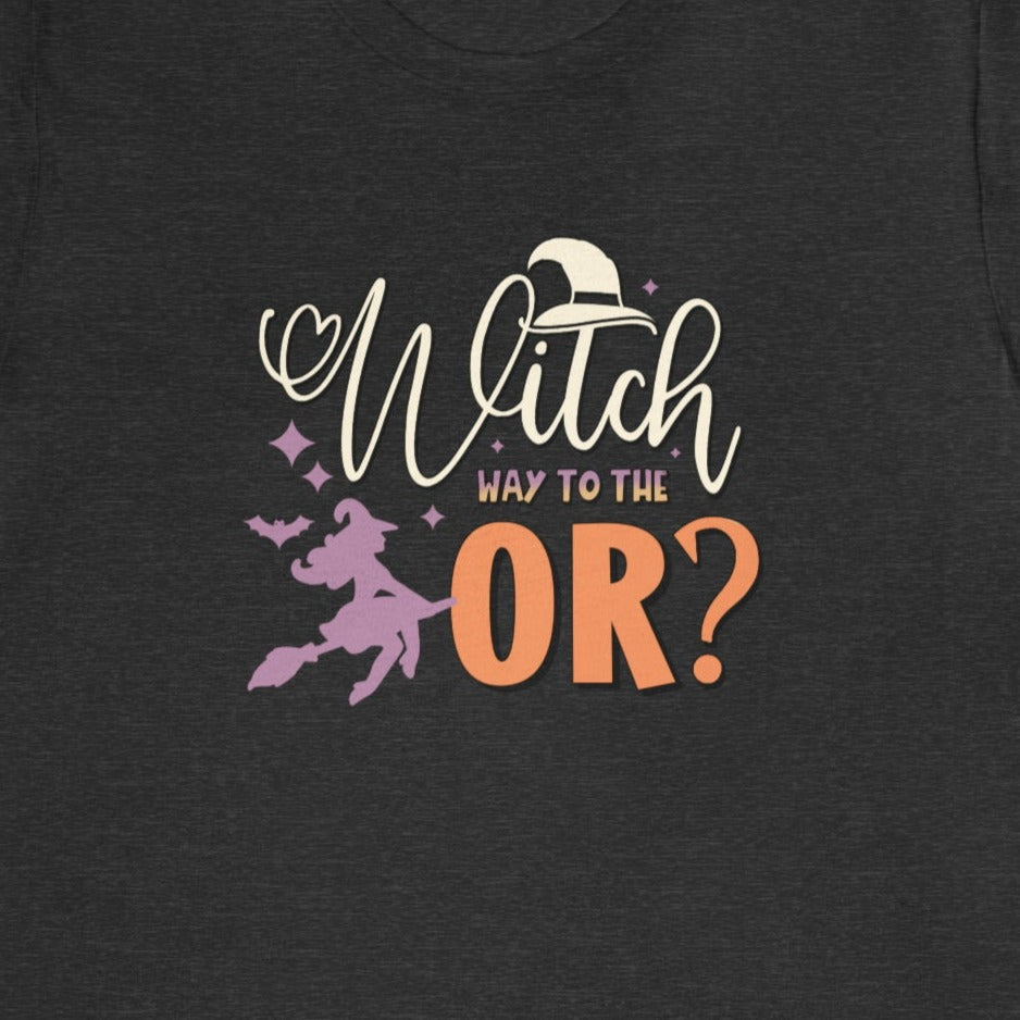 Witch Way to the OR T-Shirt