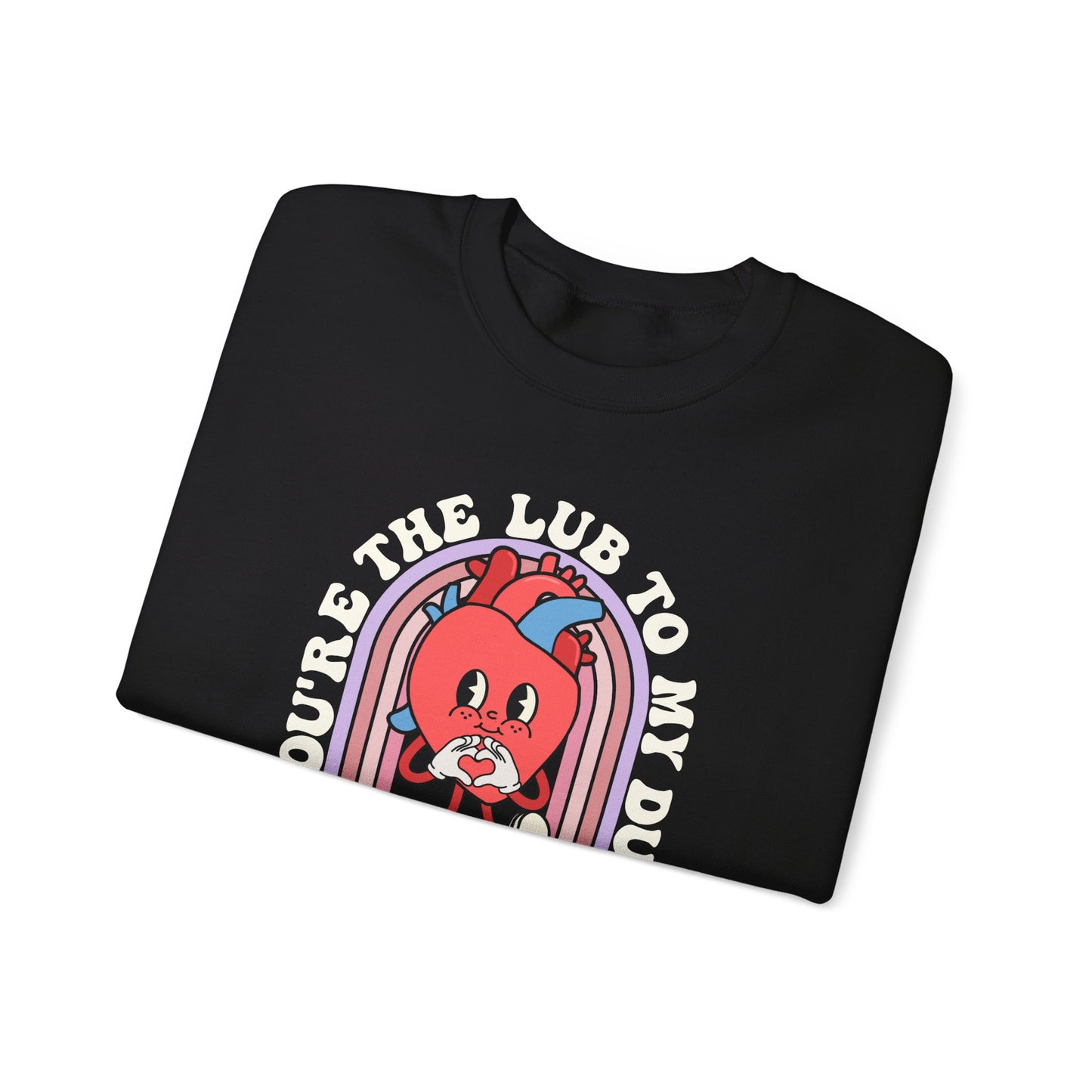 Retro You're the Lub to my Dub Sweatshirt