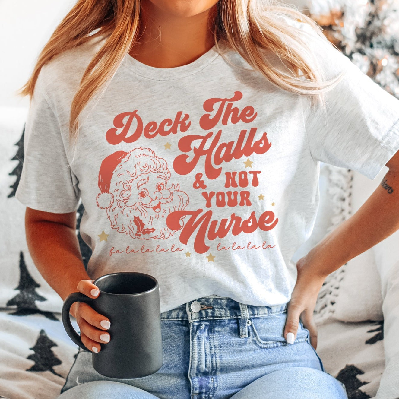 Deck the Halls and Not Your Nurse T-Shirt