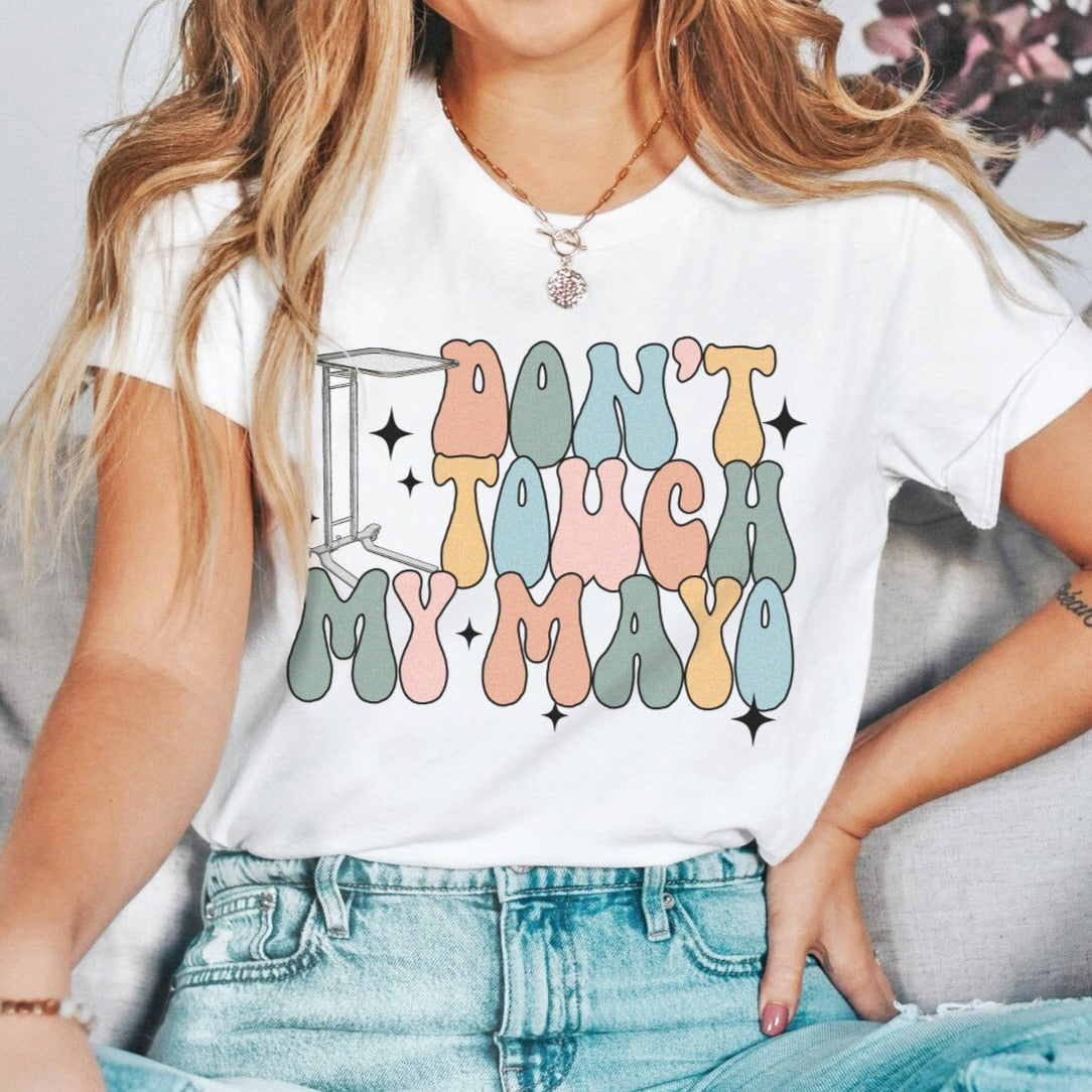 Don't Touch My Mayo T-Shirt