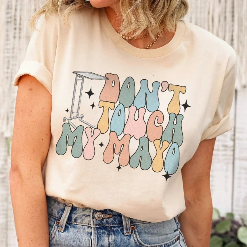 Don't Touch My Mayo T-Shirt