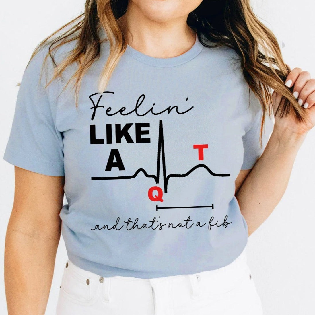 Feelin' Like a QT T-Shirt