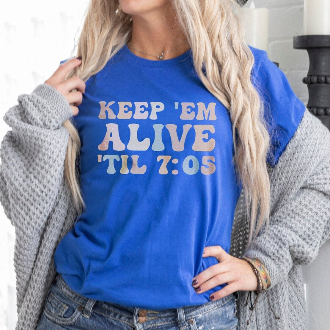 Keep 'Em Alive 'Til 7:05 T-Shirt