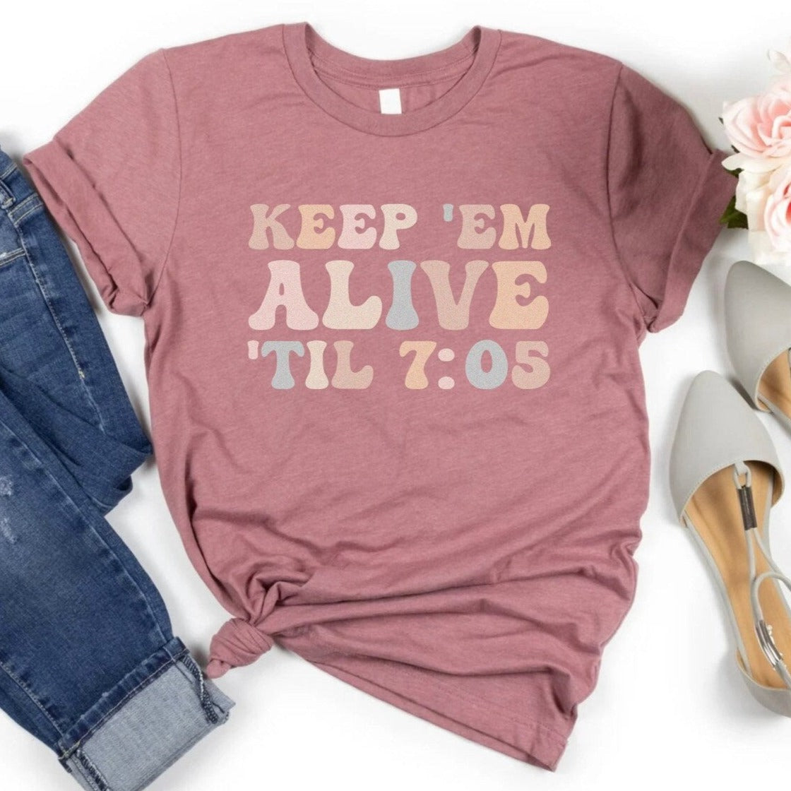 Keep 'Em Alive 'Til 7:05 T-Shirt
