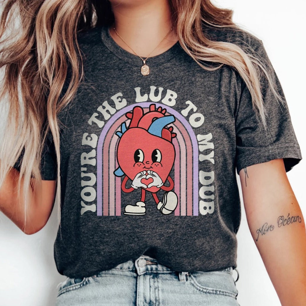 Retro You're the Lub to my Dub T-Shirt