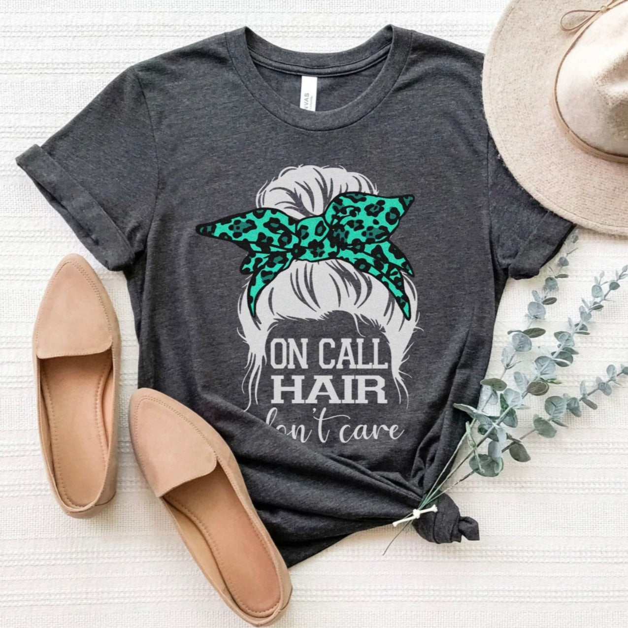On Call Hair Don't Care T-Shirt