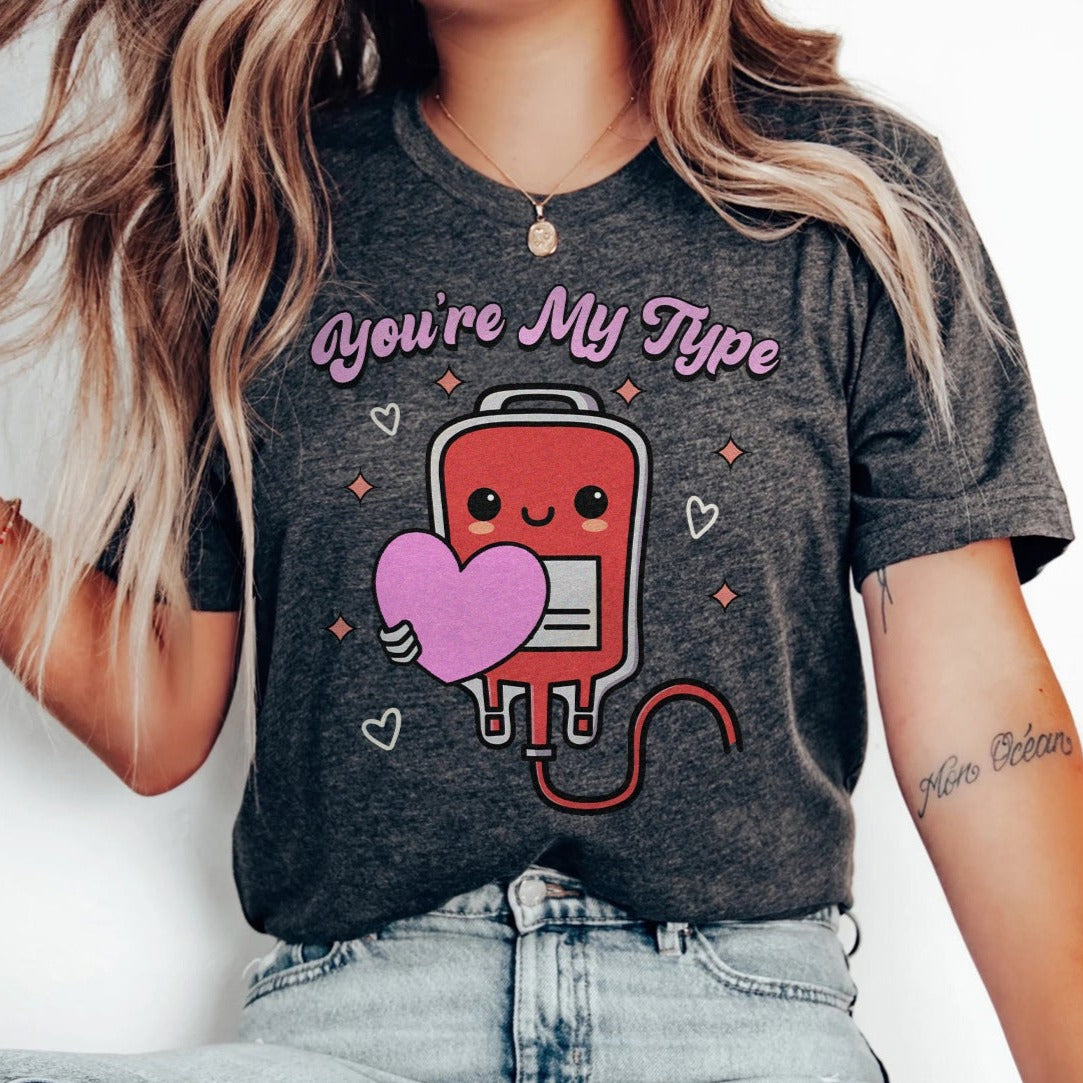 You're My Type T-Shirt