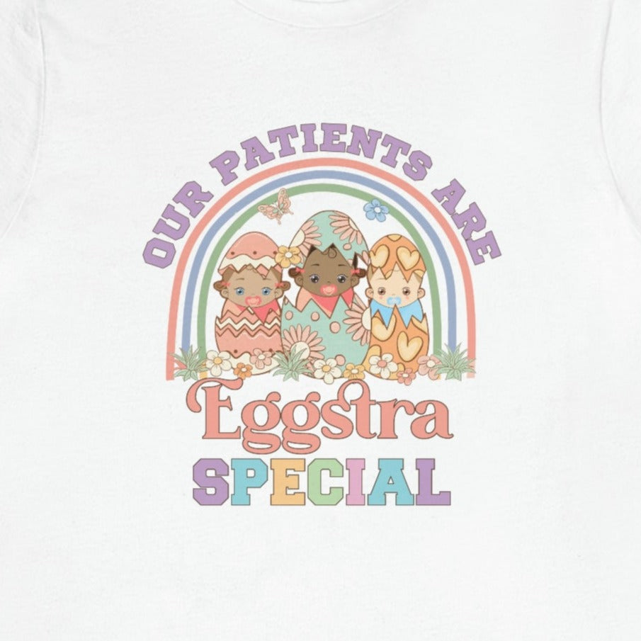 Our Patients Are Eggstra Special T-Shirt