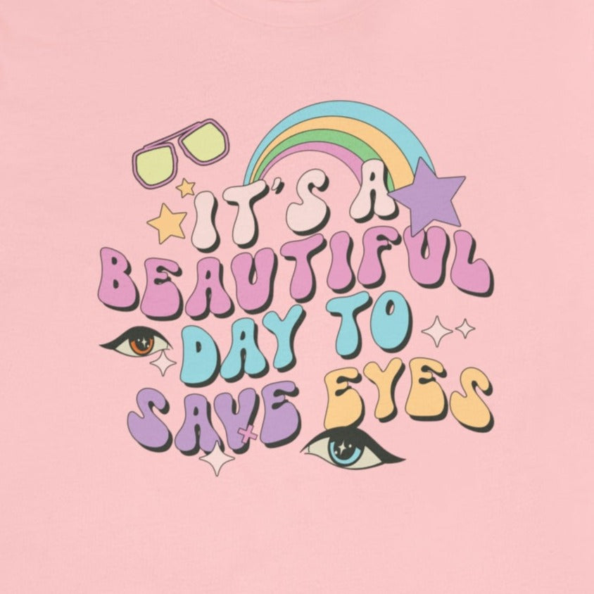 It's a Beautiful Day to Save Eyes T-Shirt