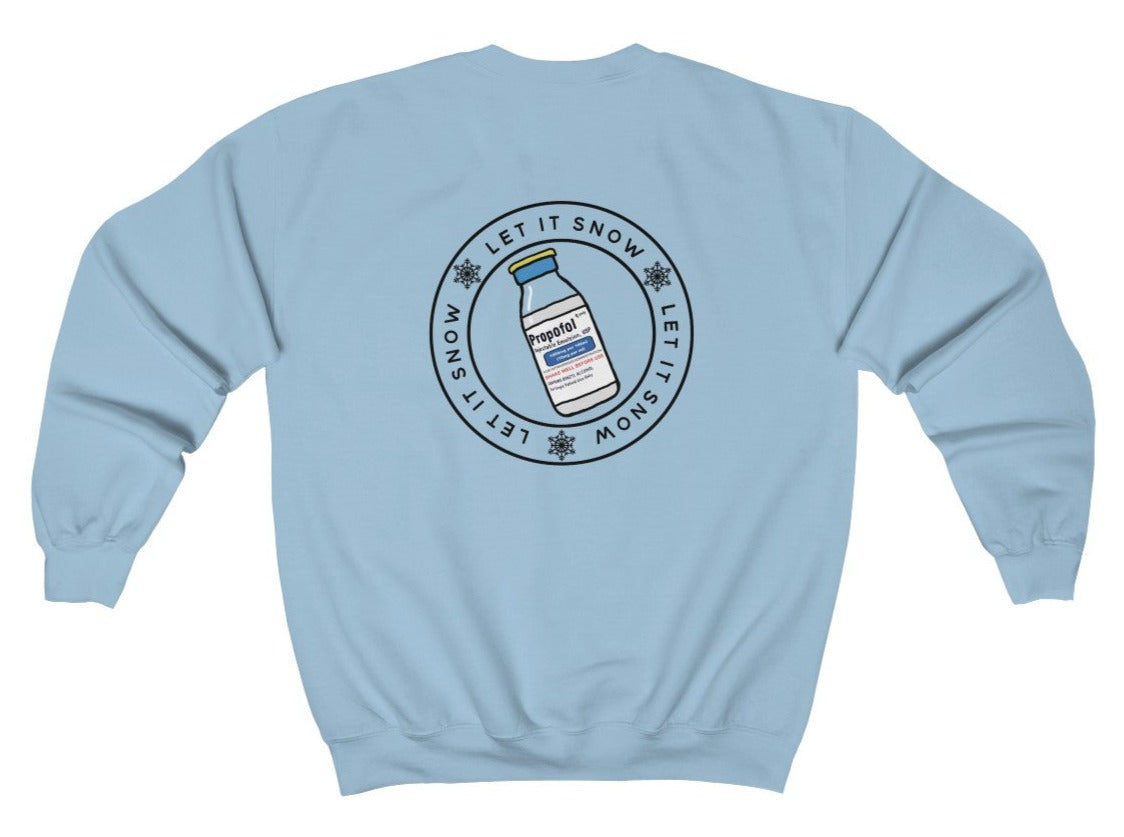 Let it Snow Propofol Sweatshirt