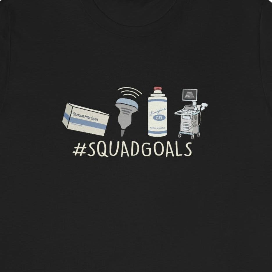 Ultrasound Squad Goals T-Shirt