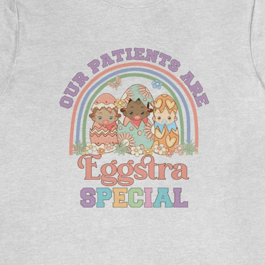 Our Patients Are Eggstra Special T-Shirt