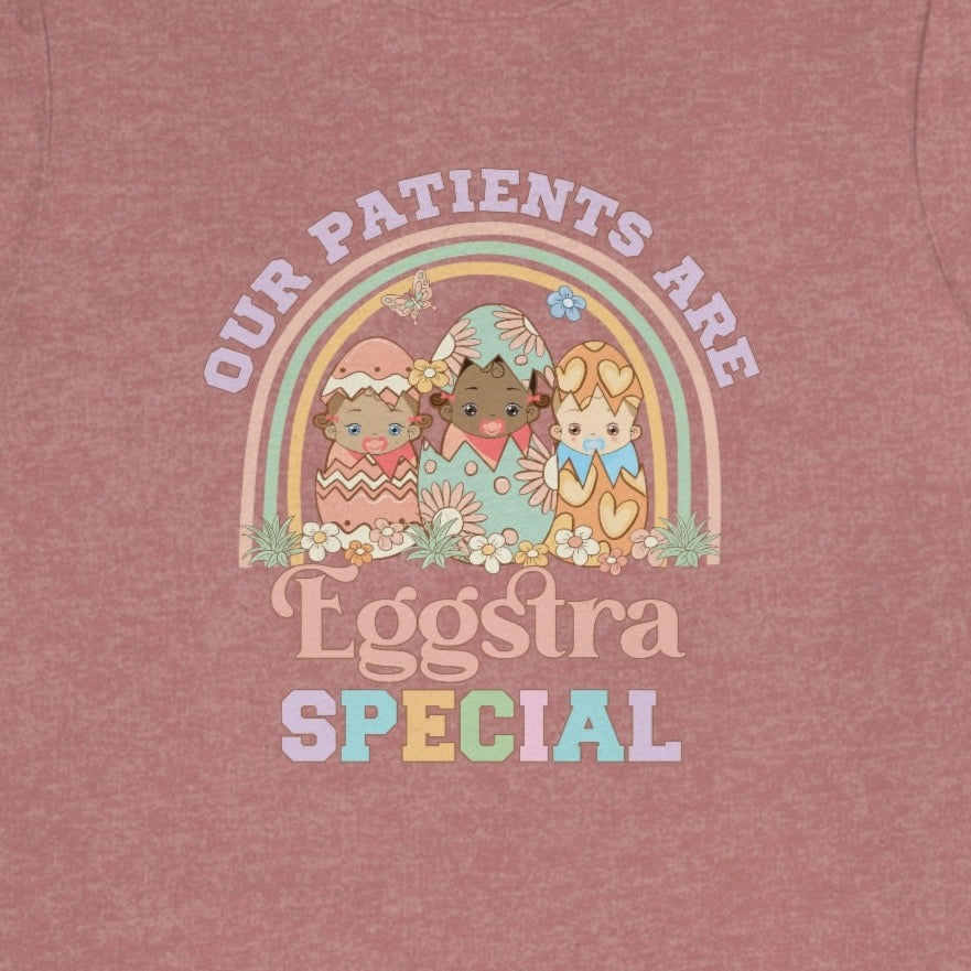 Our Patients Are Eggstra Special T-Shirt