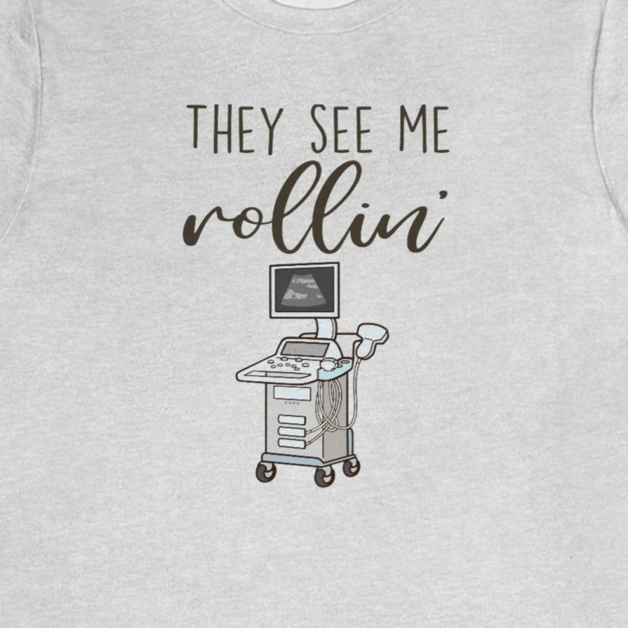 They See Me Rollin' Ultrasound T-Shirt