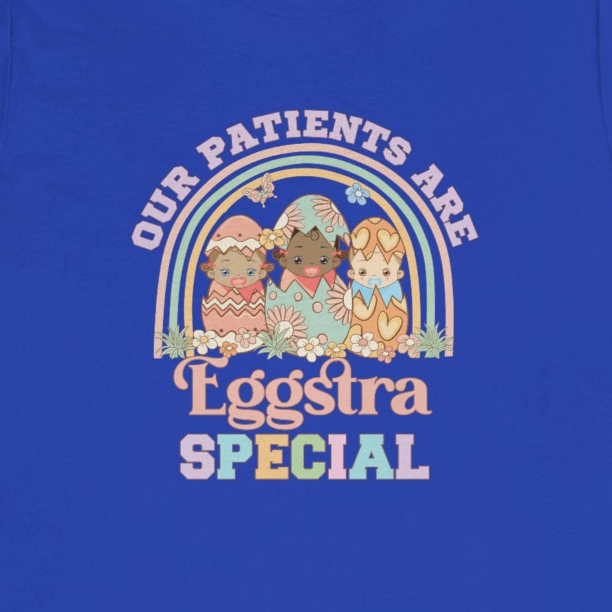 Our Patients Are Eggstra Special T-Shirt