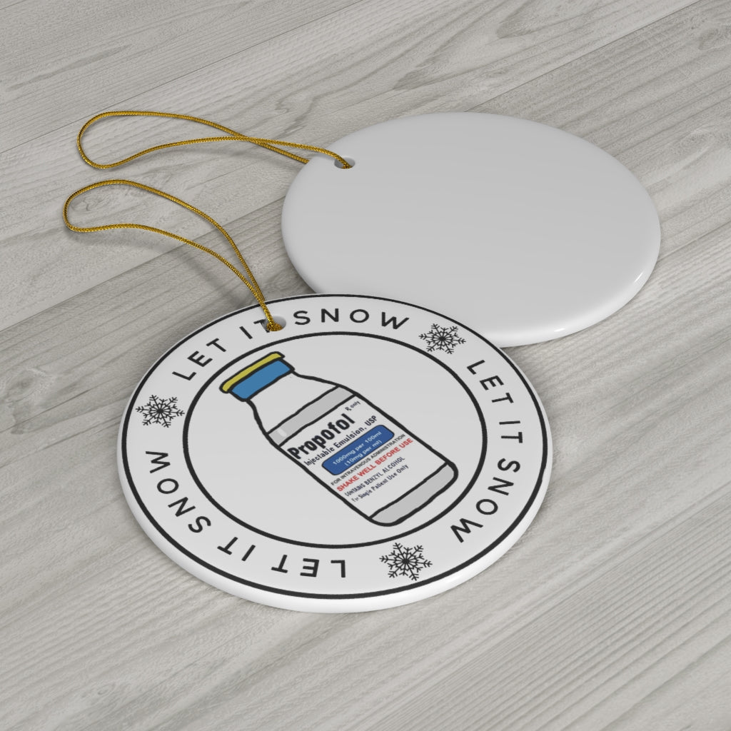 Let it Snow Propofol Ceramic Ornament
