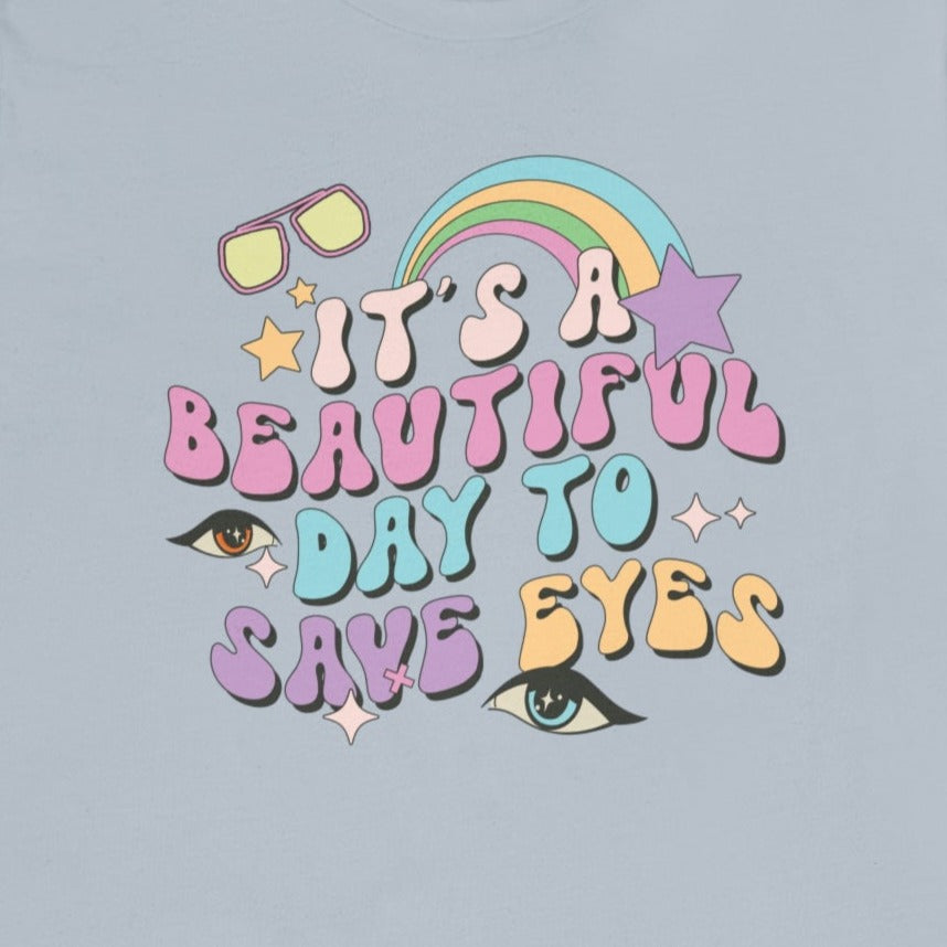 It's a Beautiful Day to Save Eyes T-Shirt