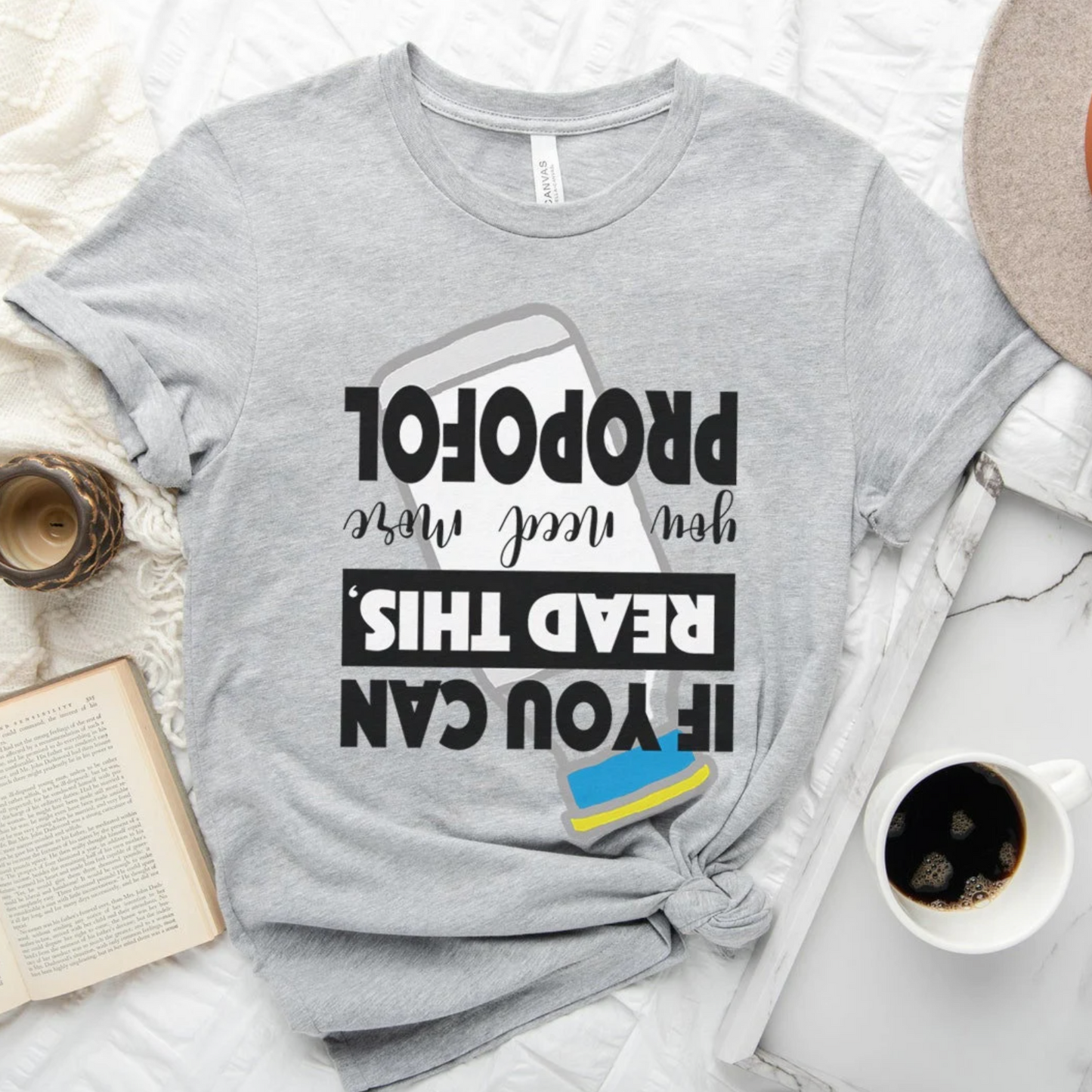 If You Can Read This You Need More Propofol T-Shirt