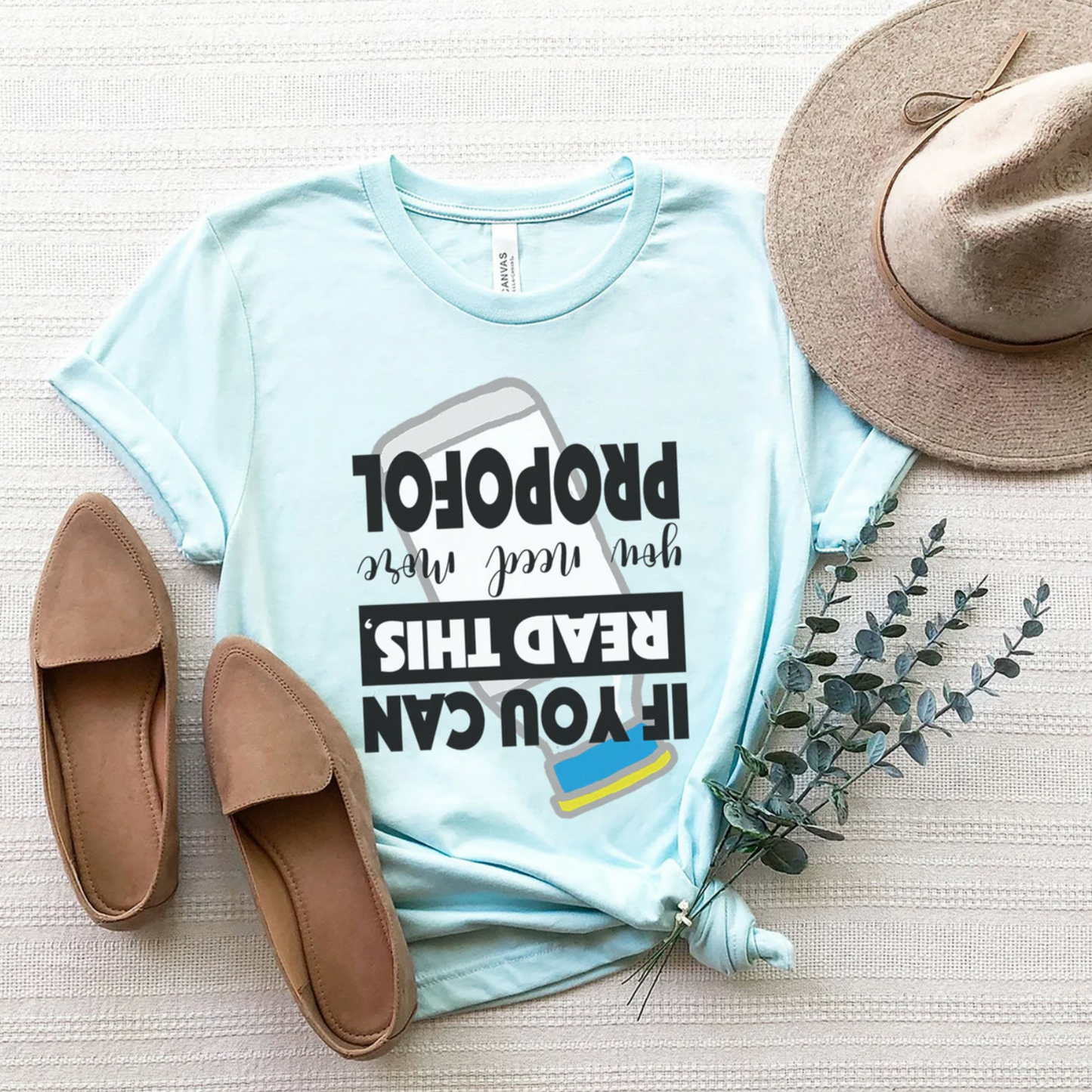 If You Can Read This You Need More Propofol T-Shirt