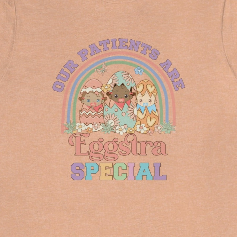 Our Patients Are Eggstra Special T-Shirt