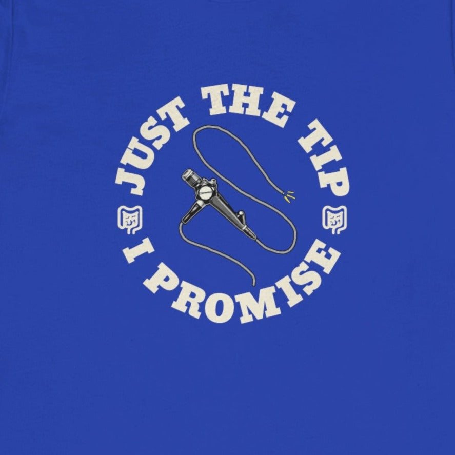 Just the Tip Colonoscopy T-Shirt