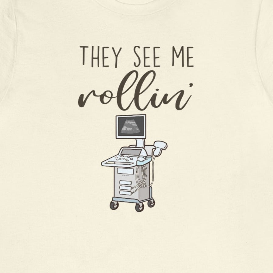 They See Me Rollin' Ultrasound T-Shirt