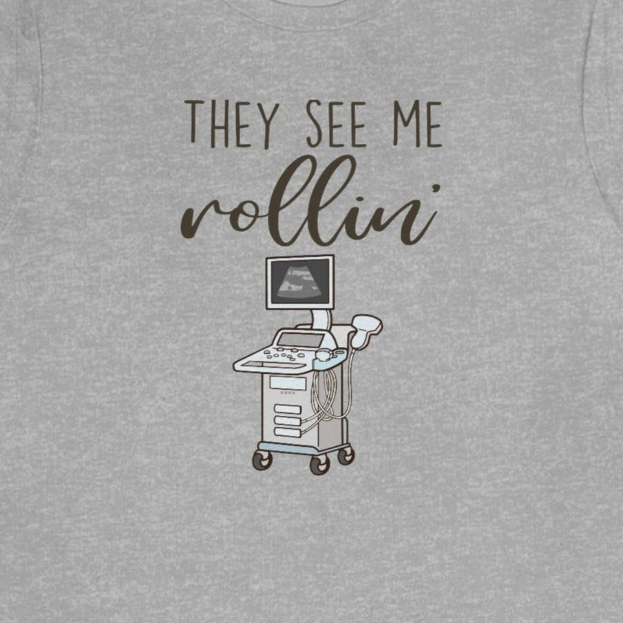 They See Me Rollin' Ultrasound T-Shirt
