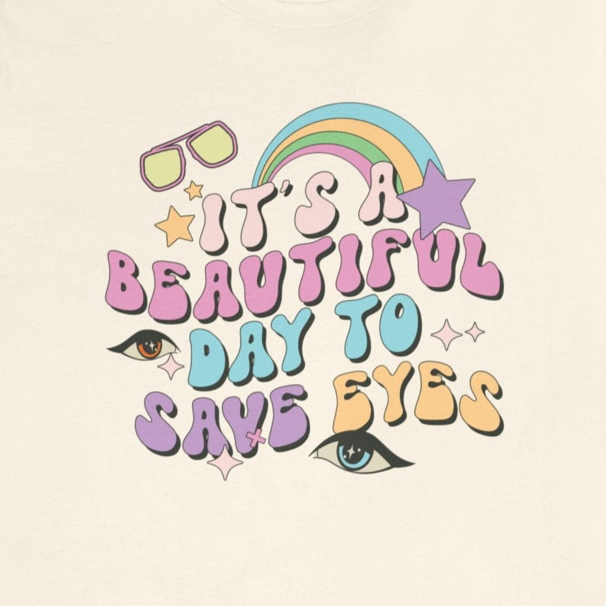 It's a Beautiful Day to Save Eyes T-Shirt