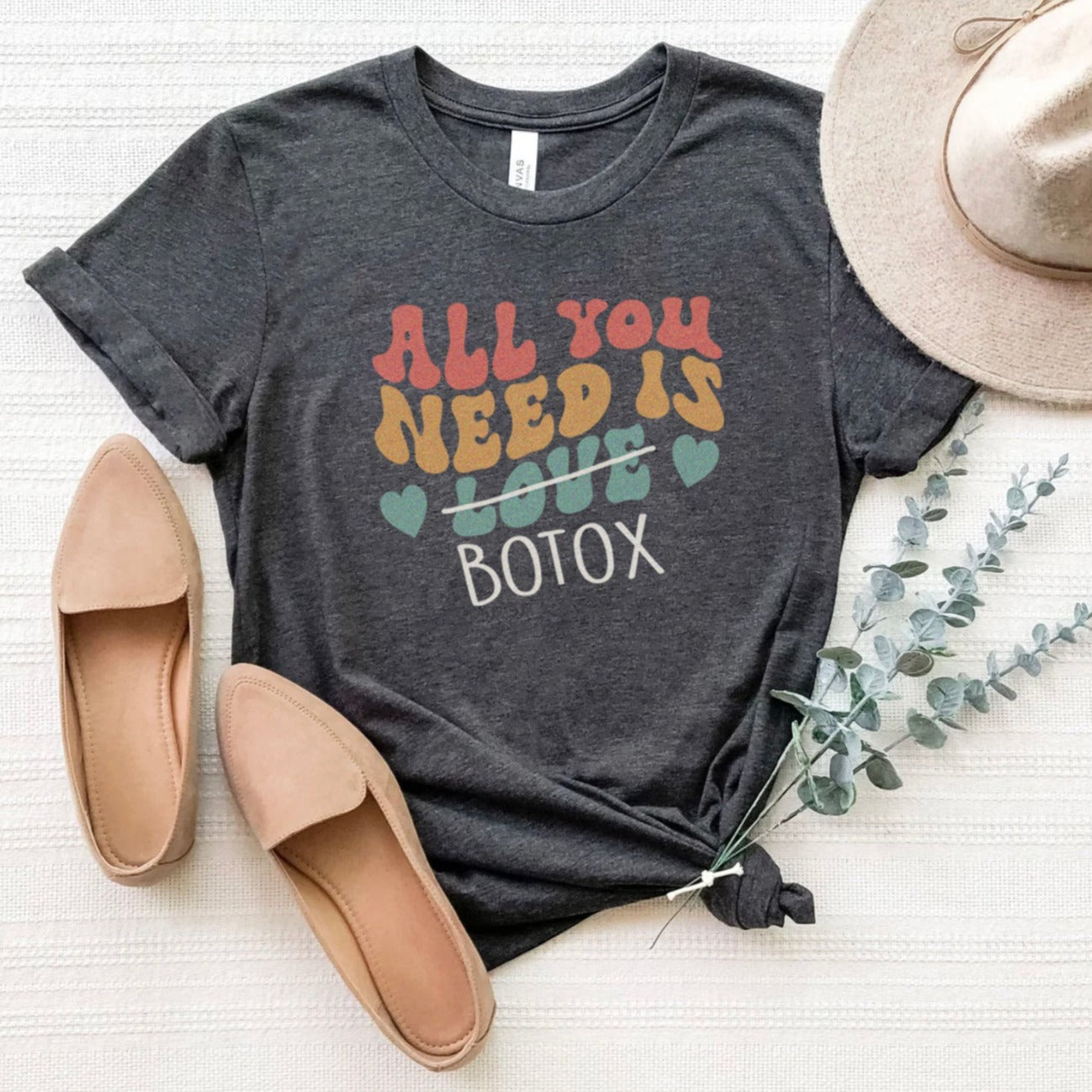 All You Need Is Botox T-Shirt