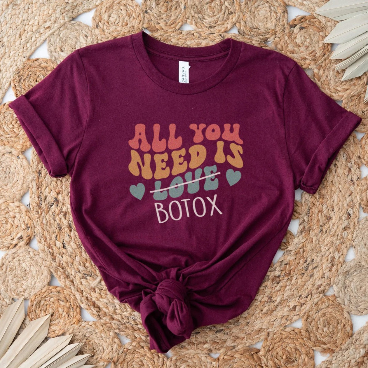 All You Need Is Botox T-Shirt