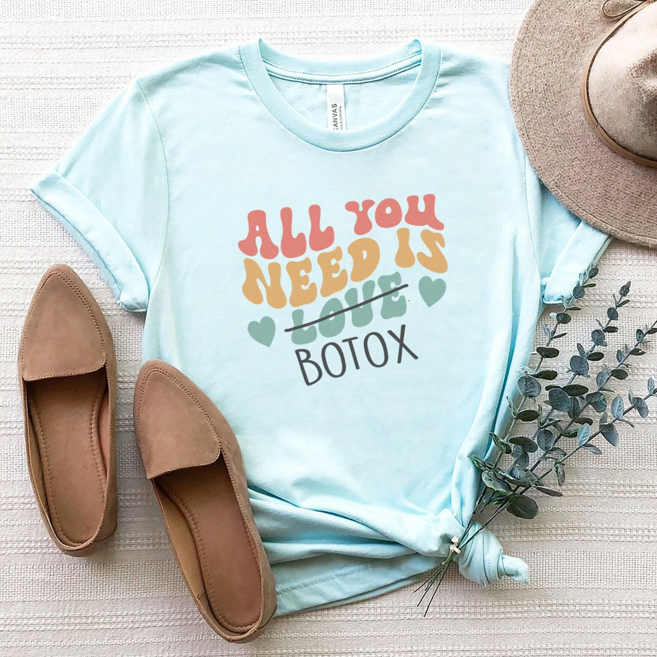 All You Need Is Botox T-Shirt