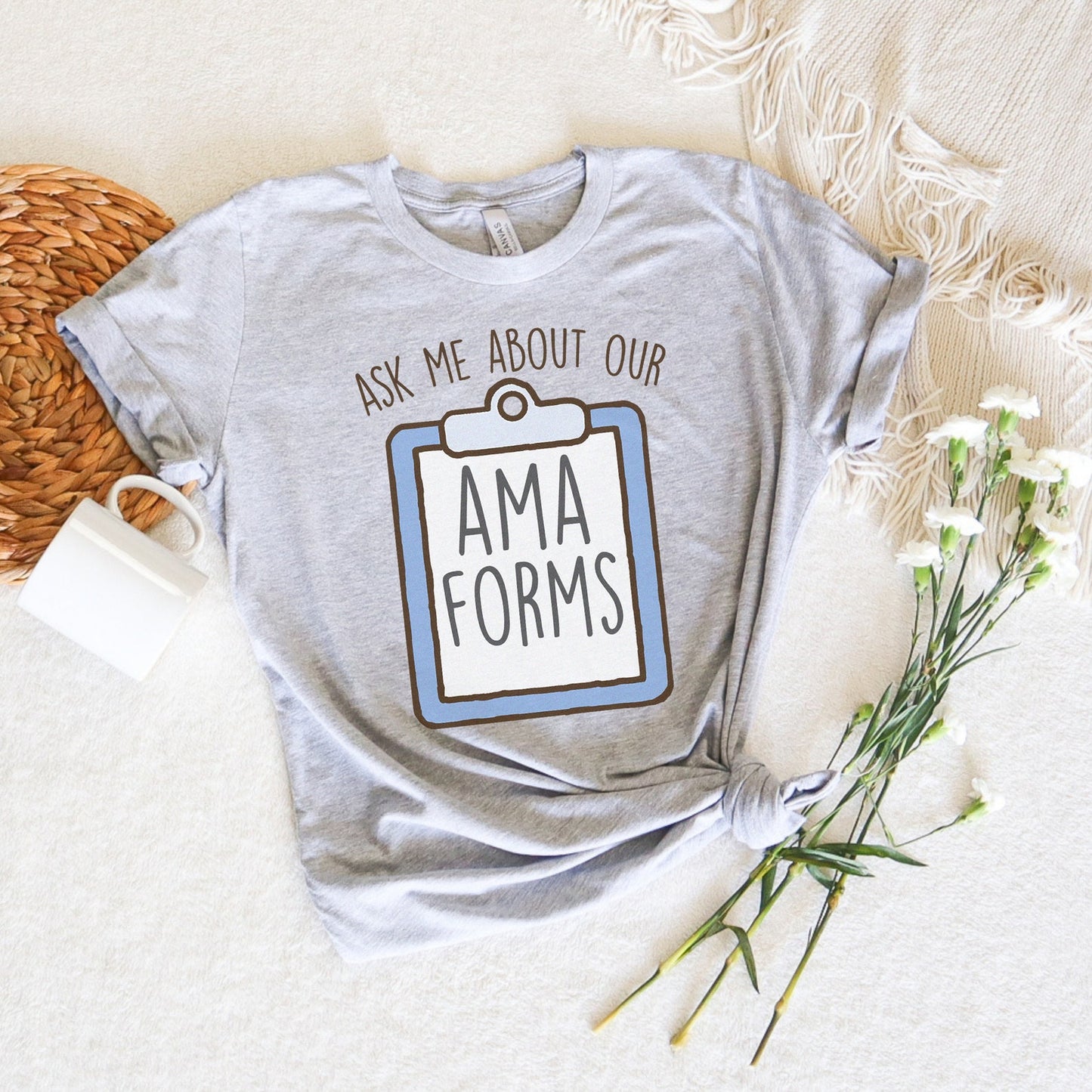 Ask Me About Our AMA Forms T-Shirt