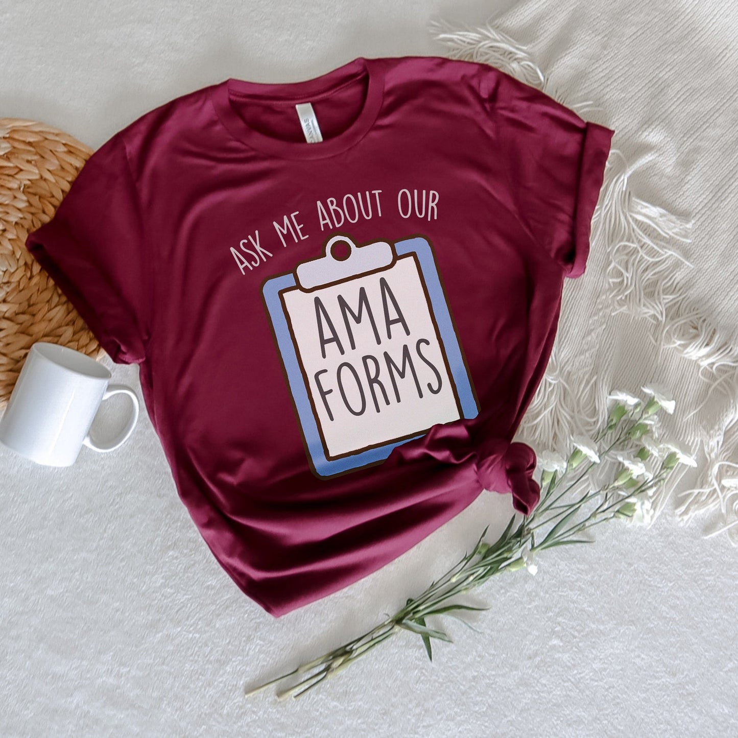 Ask Me About Our AMA Forms T-Shirt