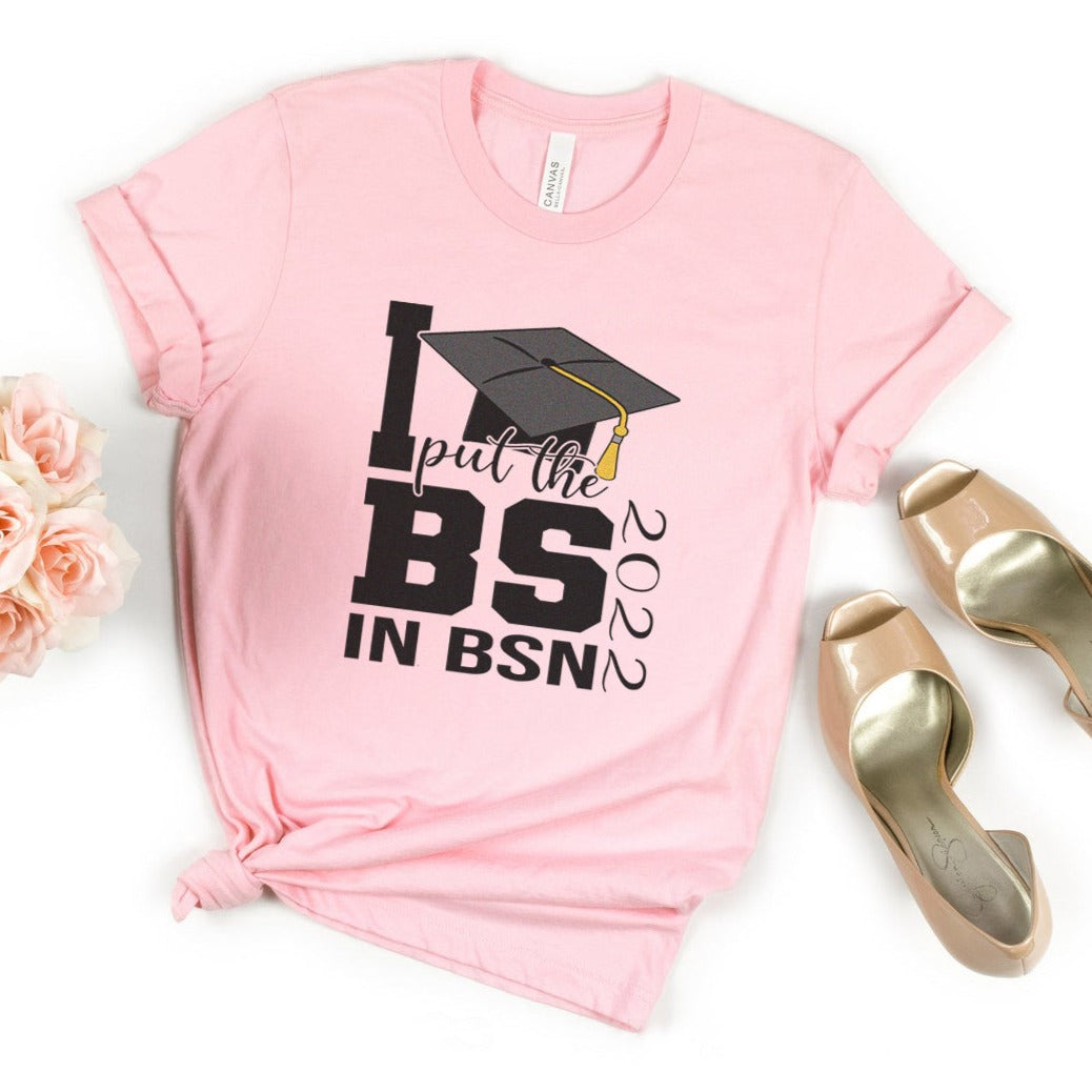 I Put the BS in BSN T-Shirt