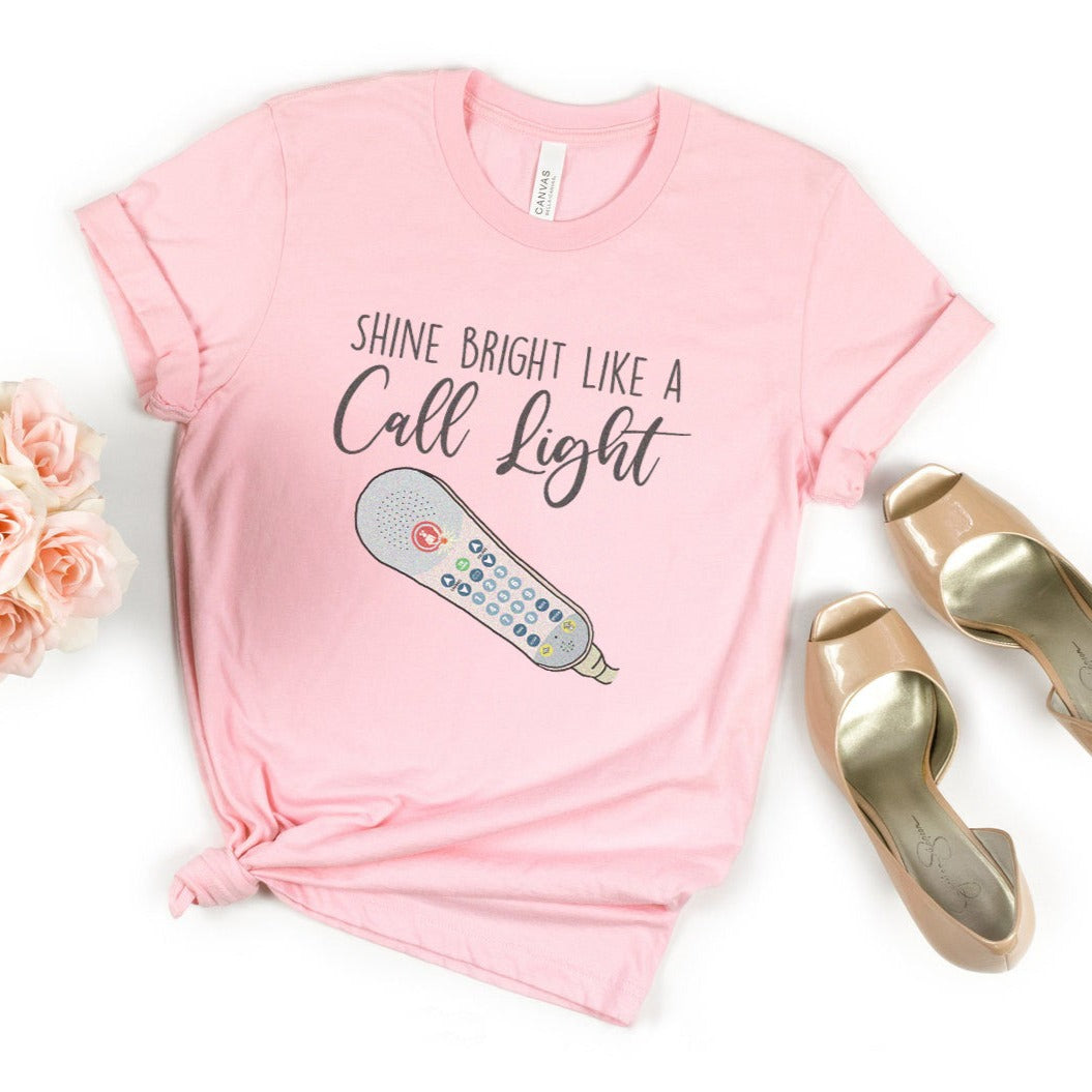 Shine Bright Like a Call Light T-Shirt