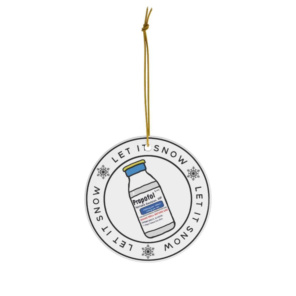 Let it Snow Propofol Ceramic Ornament