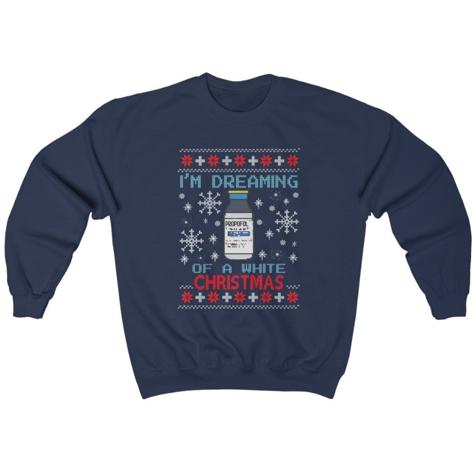 Dreaming of a White Christmas Propofol Ugly Christmas Sweater