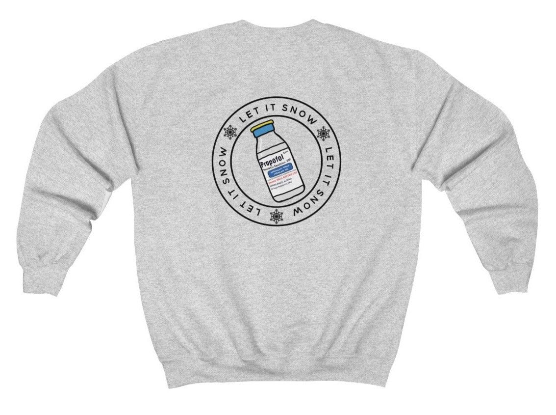 Let it Snow Propofol Sweatshirt