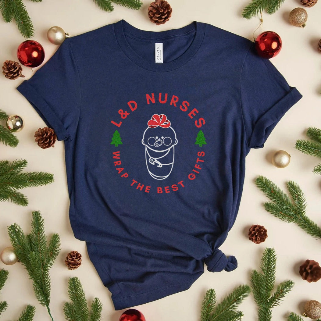 L&D Nurses Wrap the Best Gifts T-Shirt